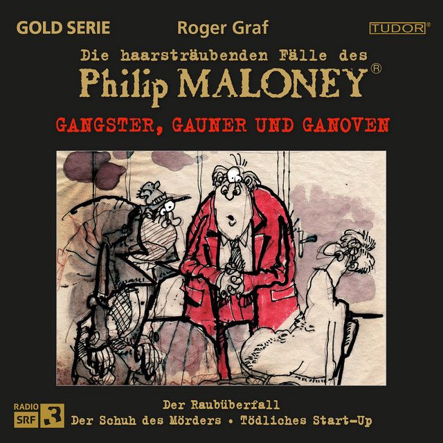 Die haarsträubenden Fälle des Philip Maloney - GANGSTER, GAUNER UND GANOVEN