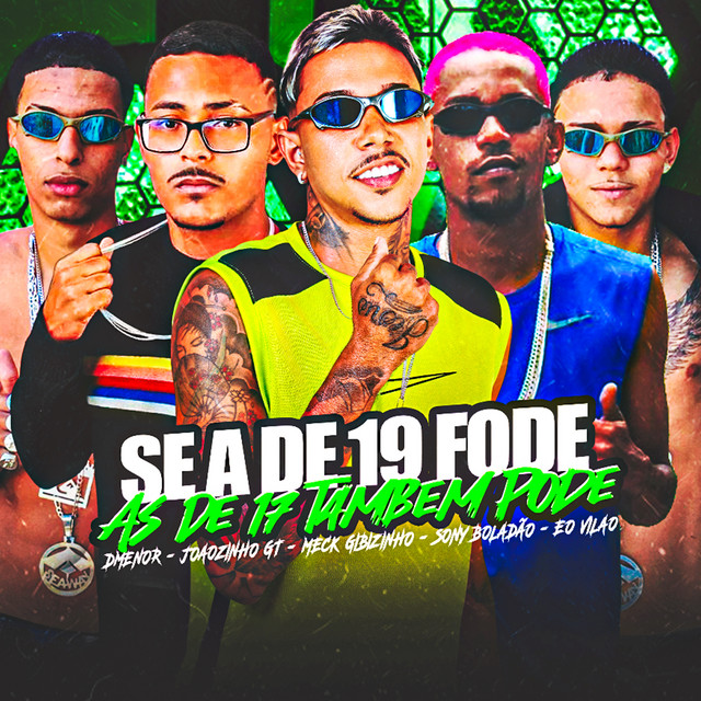 Se a de 19 Fode as de 17 Também Pode
