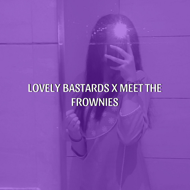 Lovely Bastards X Meet The Frownies - Single by IAMJACK | Spotify