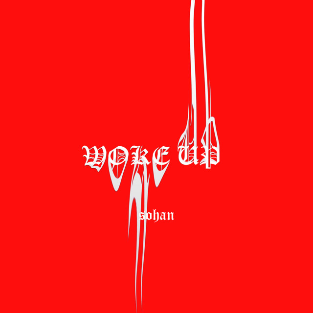 Woke Up - Single by Sohan | Spotify