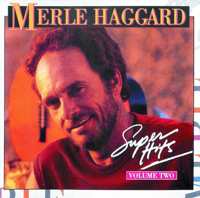 Super Hits Volume 2 - Compilation by Merle Haggard | Spotify