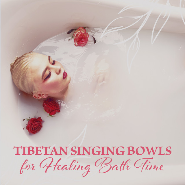 Tibetan Singing Bowls for Healing Bath Time - Album by Relaxing Music ...