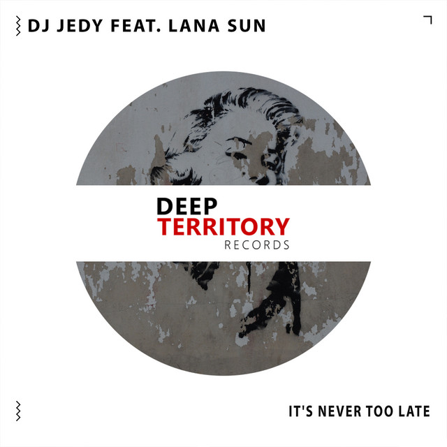 Обкладинка: It's Never Too Late — DJ JEDY