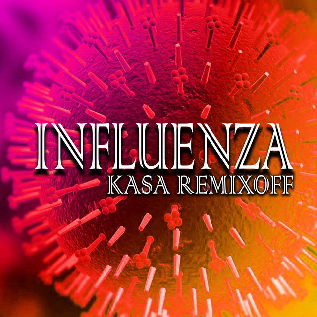 Обкладинка: Influenza — Kasa Remixoff