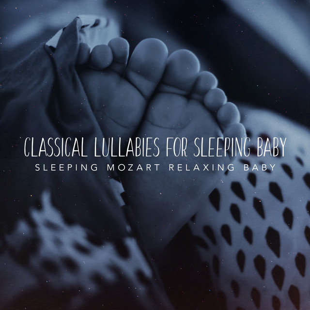Classical Lullabies for Sleeping Baby - Album by Sleeping Mozart ...
