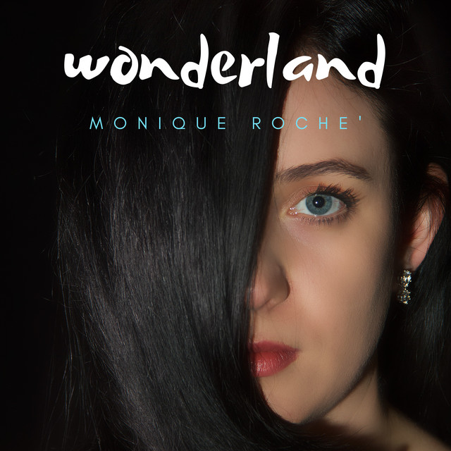 Wonderland - Single by Monique Roche' | Spotify