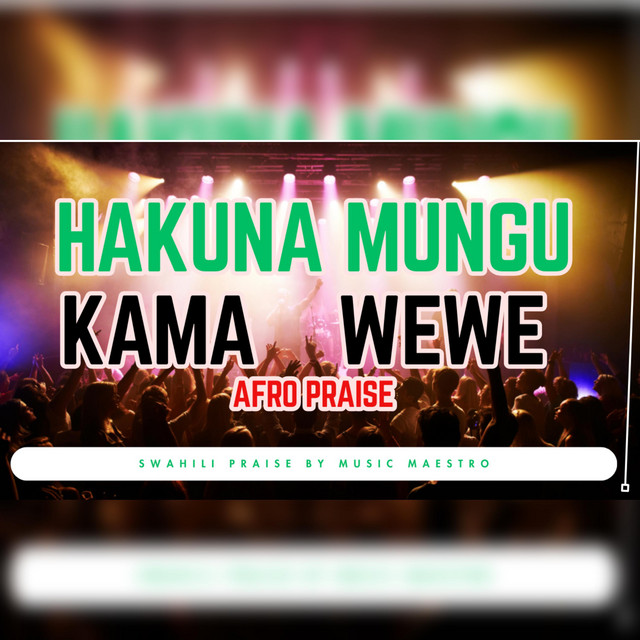Hakuna Mungu Kama Wewe (Praise) - song and lyrics by Sounds Of Afrika ...