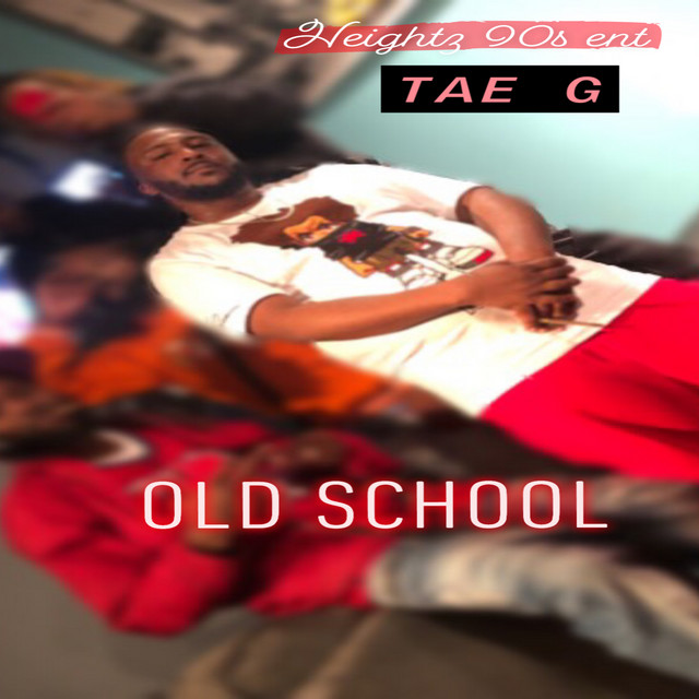Old School - Single by Tae G | Spotify