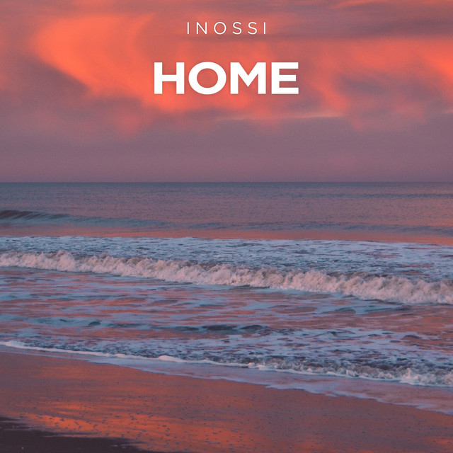 Home - Single by INOSSI | Spotify