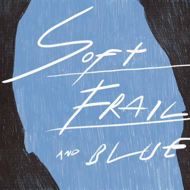 Soft,Frail and Blue cover art