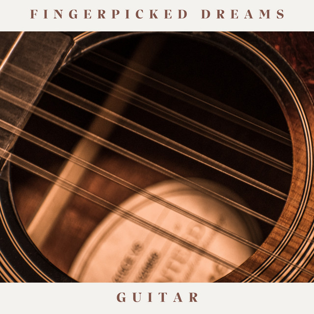 Fingerpicked Dreams: Chill Guitar Music cover art