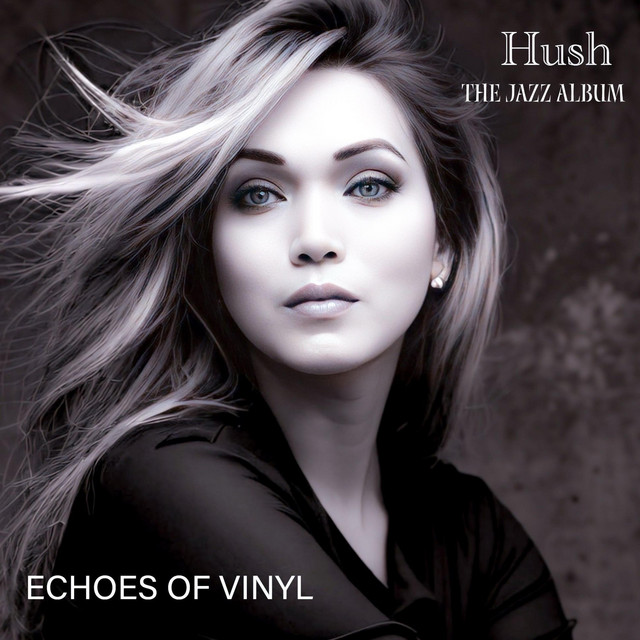 Hush - Album by Echoes of Vinyl | Spotify