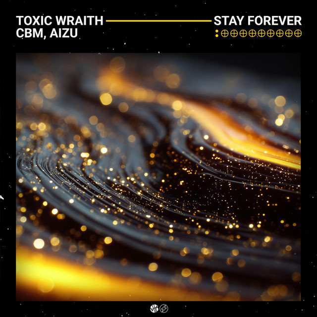 Toxic Wraith, CBM, Aizu – Stay Forever