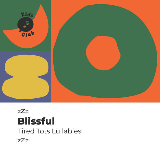 zZz Blissful Tired Tots Lullabies zZz - Album by Bedtime Baby | Spotify