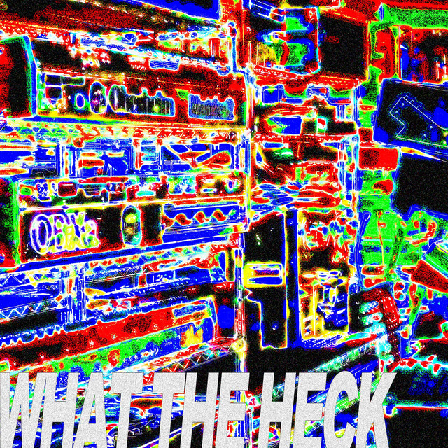 What The Heck cover art