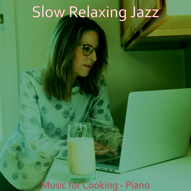Music for Cooking - Piano - Album by Slow Relaxing Jazz | Spotify