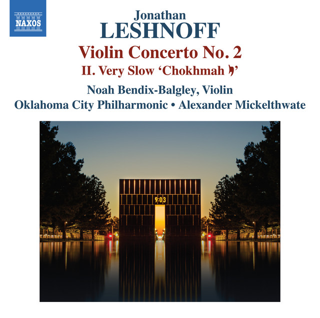 Leshnoff: Violin Concerto No. 2: II. Very Slow "Chokhmah Yud"