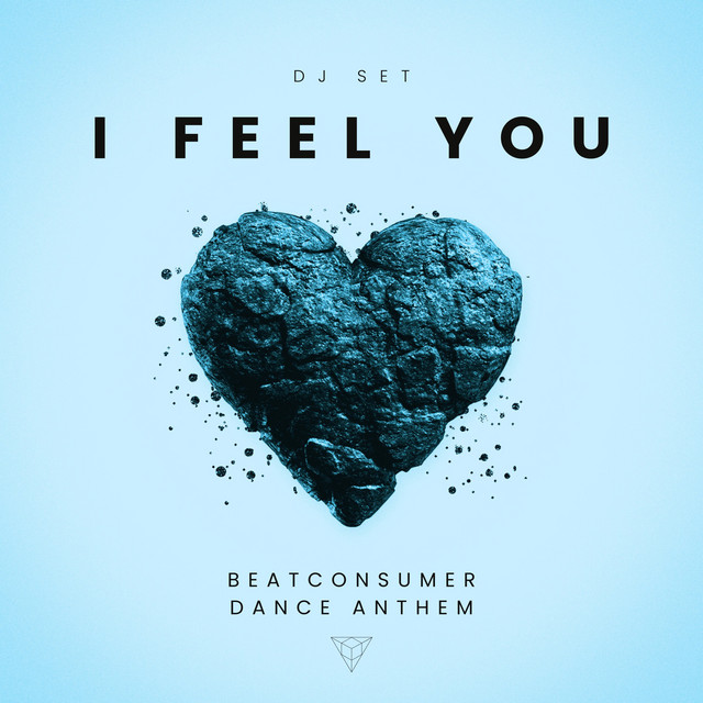 I Feel You - Beatconsumer Dance Anthem