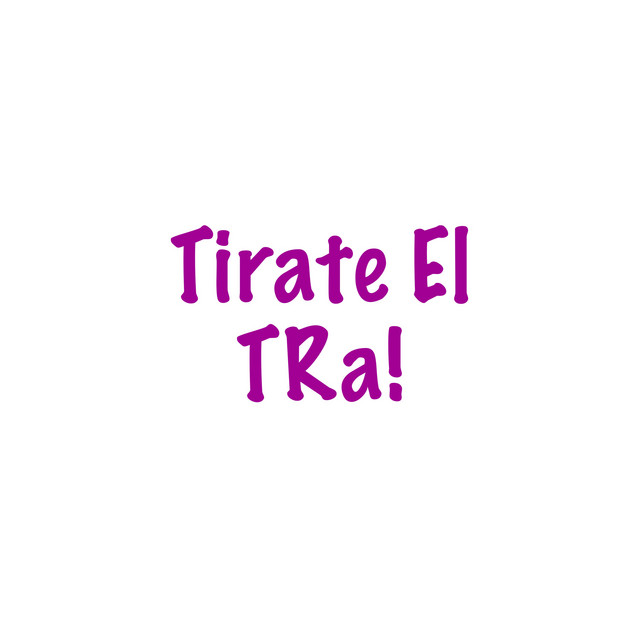Album art for Tirate el Tra!