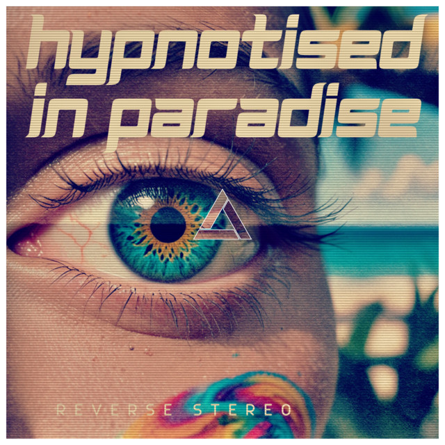 Reverse Stereo – Hypnotised in Paradise