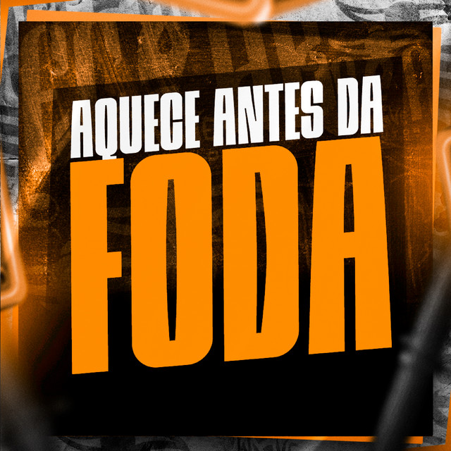 Aquece Antes da Foda