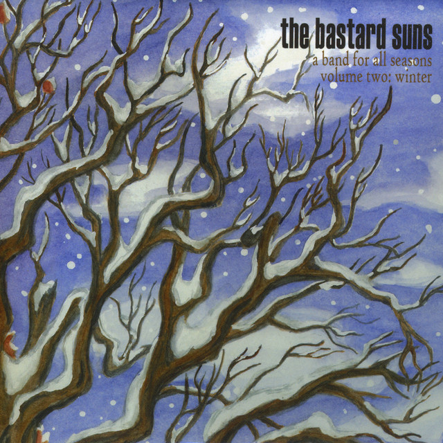 A Band for all Seasons, Vol. 2: Winter - EP by The Bastard Suns 