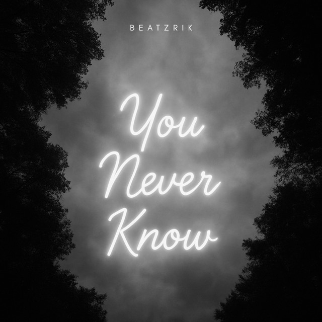 You Never Know