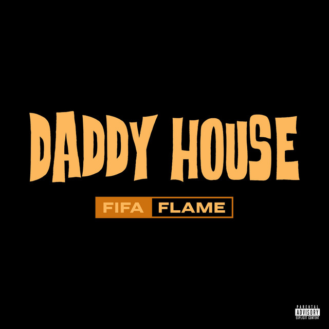 Daddy House - Single by Fifa Flame | Spotify