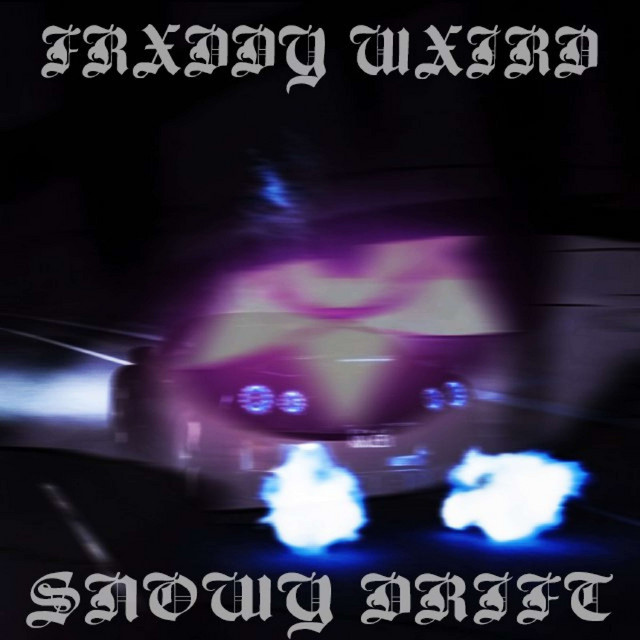 Обкладинка: SNOWY DRIFT — FRXDDY WXIRD