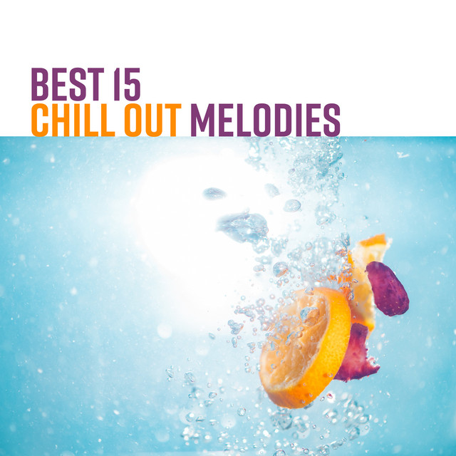 Best 15 Chill Out Melodies cover art
