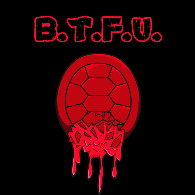 B.T.F.U.
