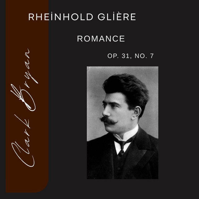 Rheinhold Glière: Romance Op. 31, No. 7 - Single by Reinhold
