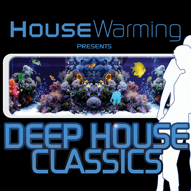 Deep House Classics - Luxury Deep House Grooves (House Warming