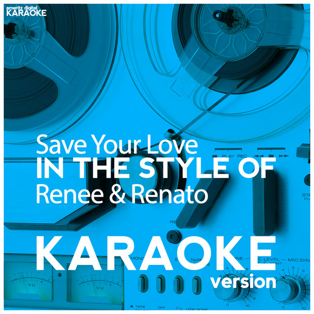 Save Your Love (In the Style of Renee & Renato) [Karaoke Version]