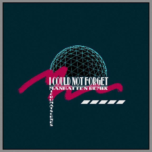 I Could Not Forget - Manhatten Remix