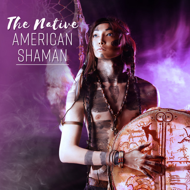 The Native American Shaman - Communicate with the Spiritual World, Enter Supernatural Realms, Trance-Inducing Methods cover art