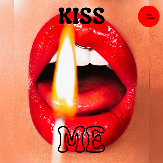 Kiss me - Single by ZikoParadis | Spotify