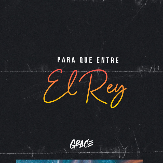 Para Que Entre el Rey - song and lyrics by Banda Grace | Spotify