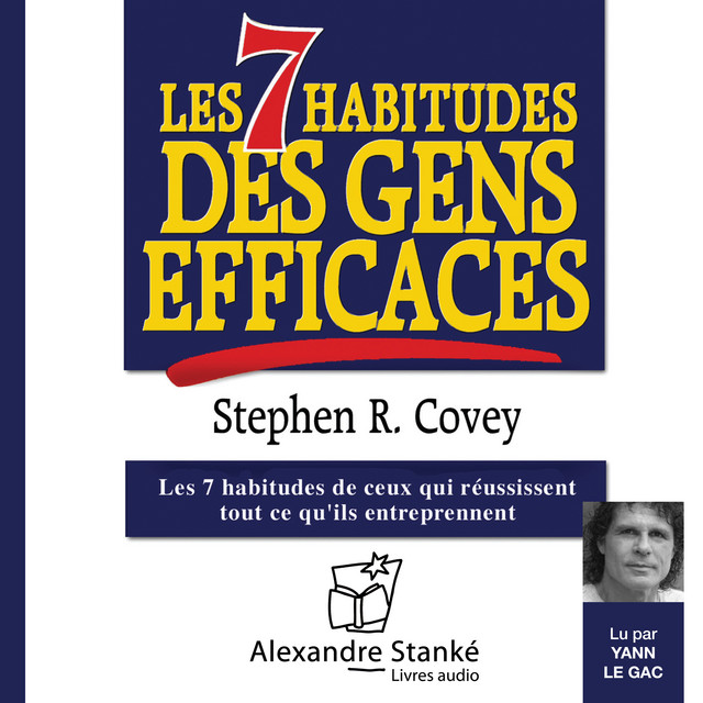 Les 7 habitudes des gens efficaces (Les 7 habitudes de ceux qui réussissent tout ce qu'ils entreprennent) cover art
