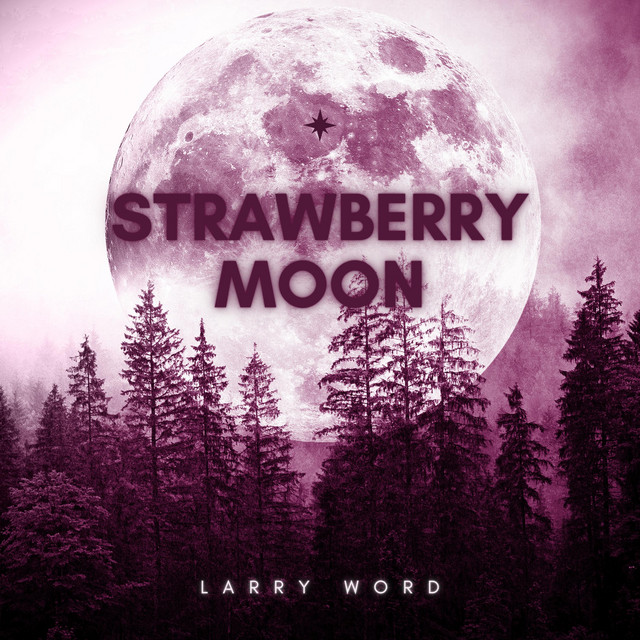 Strawberry Moon - EP by Larry Word | Spotify