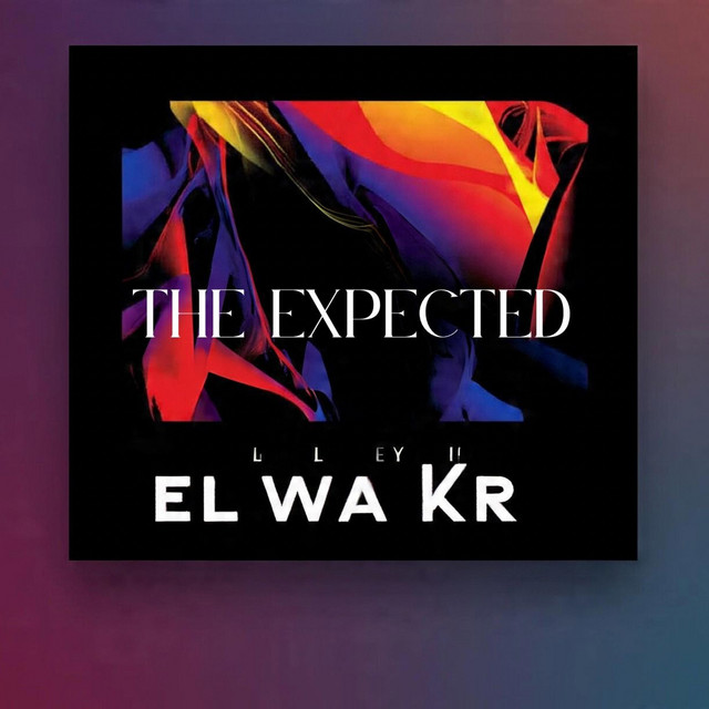 THE EXPECTED - Album by El Wa Kr | Spotify