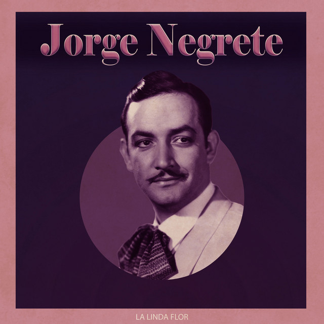 Cover of La Linda Flor by Jorge Negrete
