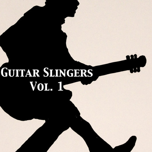 Guitar Slingers, Vol. 1 - Compilation by Various Artists | Spotify