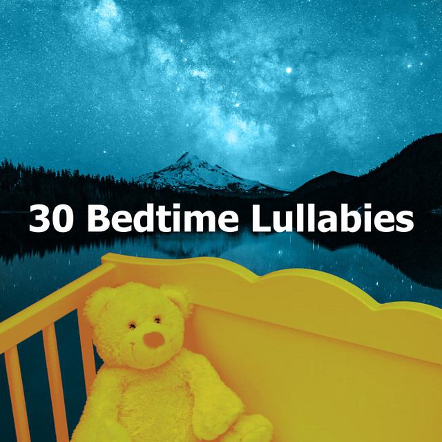 30 Bedtime Lullabies - Album by Bedtime Lullabies | Spotify