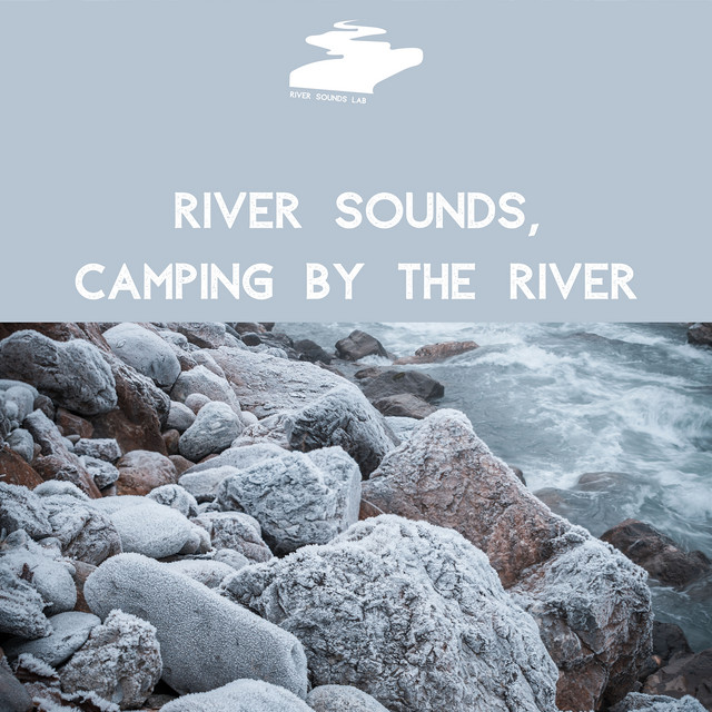 River Sounds, Camping by the River