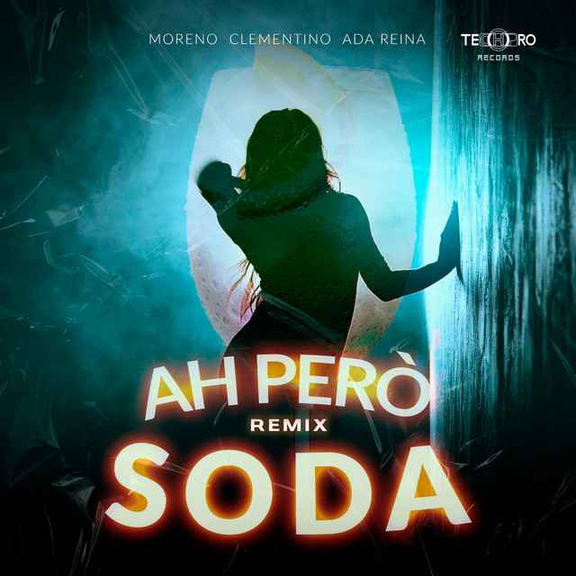 AH PERÒ SODA (Moreno, Clementino, Ada Reina) - TECHPRO RECORDS REMIX