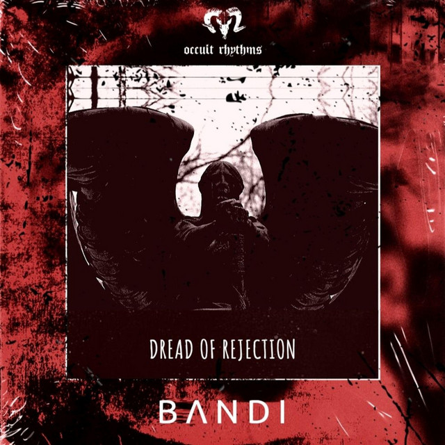 BANDEE - Dread of Rejection