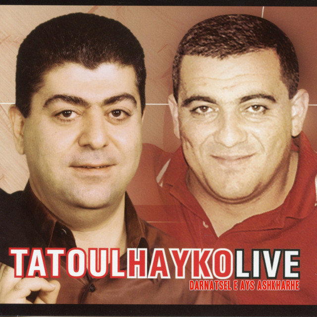 Tatoul Hayko Live: ‪Darnatsel E Ays Ashkharhe‬ cover art