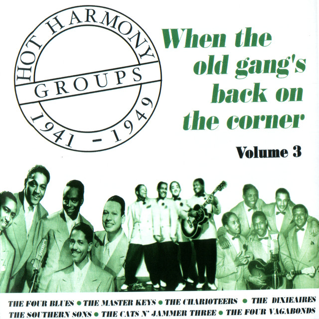 Hot Harmony Groups 1941-1949 - When The Old Gang's Back On The Corner - Volume 3 cover