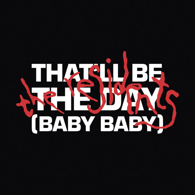 That'll Be The Day (Baby Baby) by The Residents
